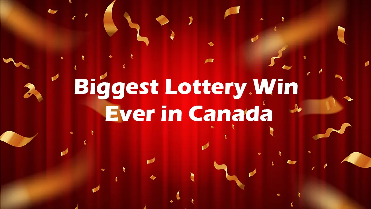 Biggest Lottery Win Ever in Canada